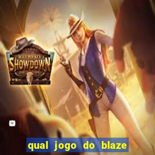 qual jogo do blaze dá mais dinheiro