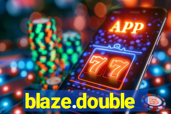 blaze.double