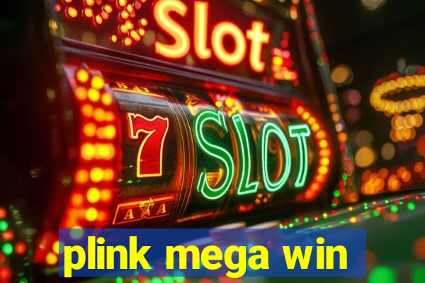 plink mega win