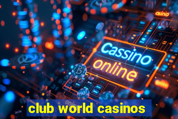 club world casinos