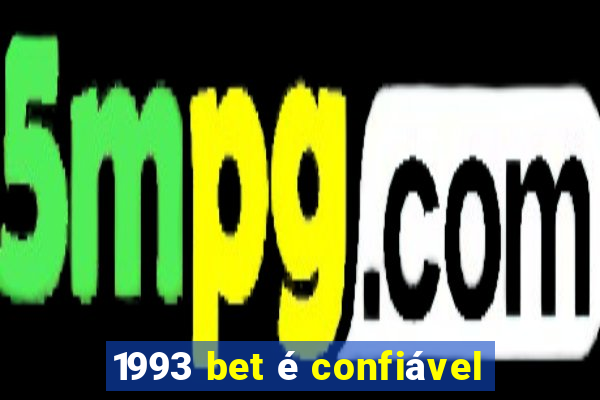 1993 bet é confiável