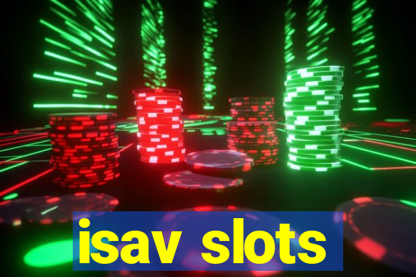 isav slots