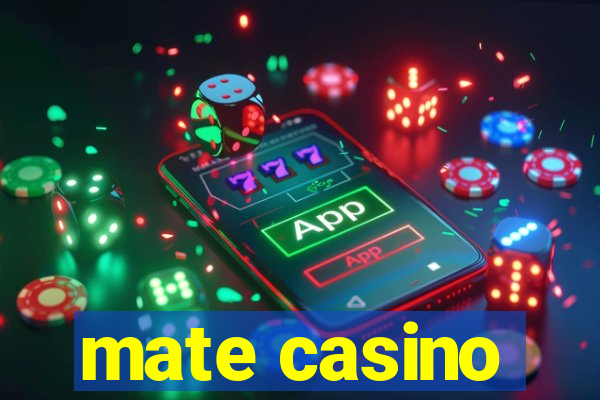 mate casino