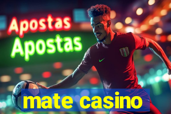 mate casino