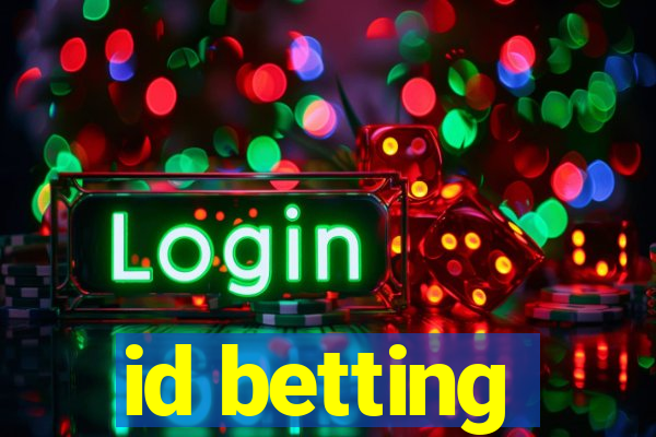 id betting