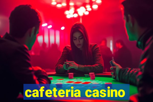 cafeteria casino