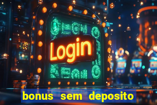 bonus sem deposito casa de aposta