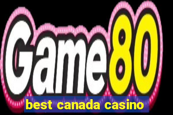 best canada casino