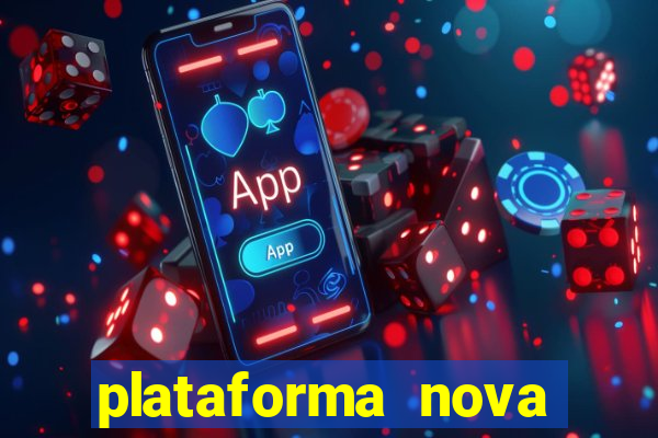 plataforma nova pagando no cadastro casino