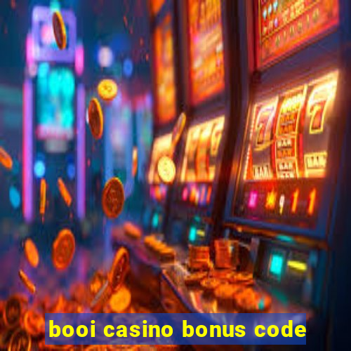 booi casino bonus code