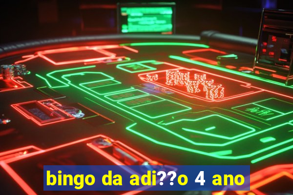 bingo da adi??o 4 ano