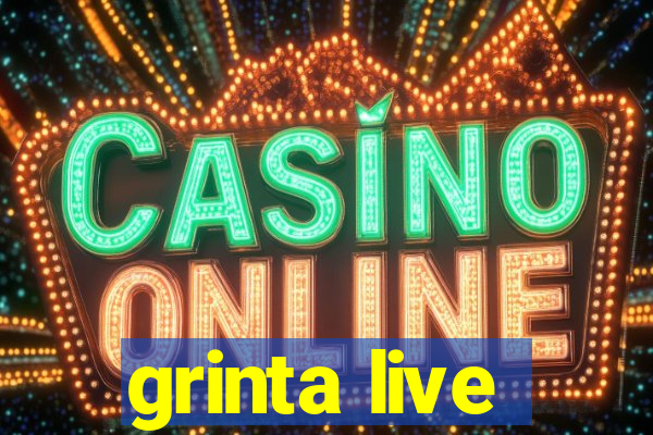 grinta live