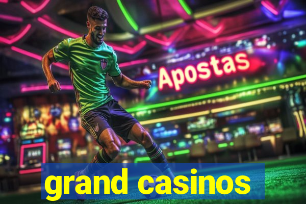 grand casinos