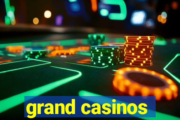 grand casinos