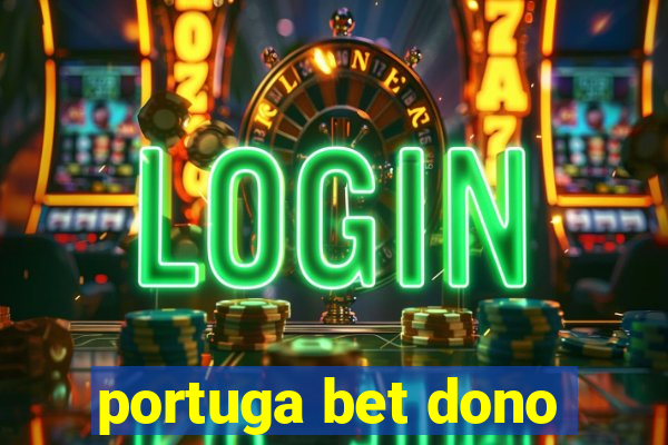 portuga bet dono