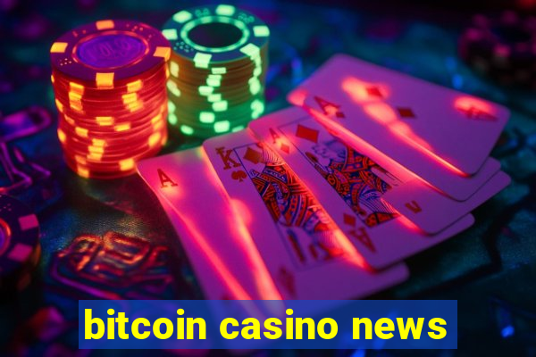 bitcoin casino news