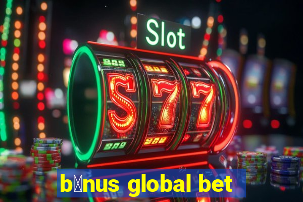 b么nus global bet