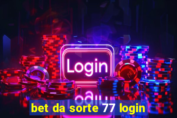 bet da sorte 77 login