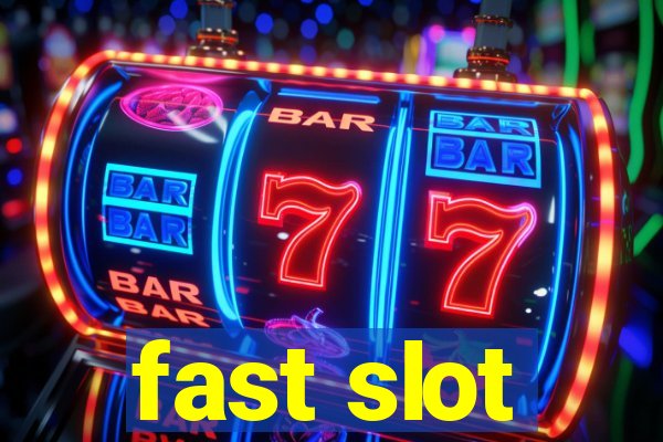 fast slot