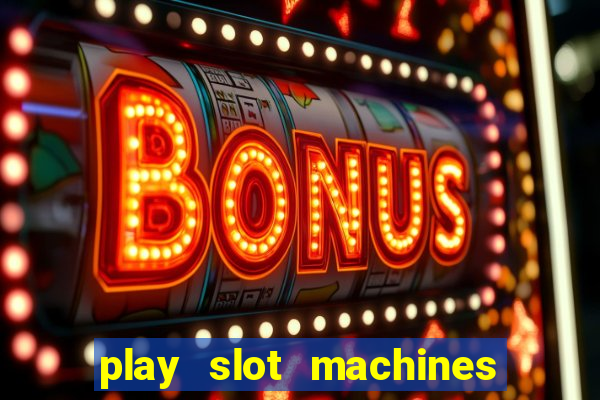 play slot machines for free