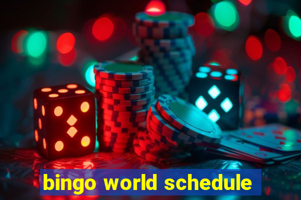 bingo world schedule