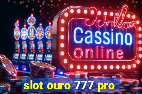 slot ouro 777 pro