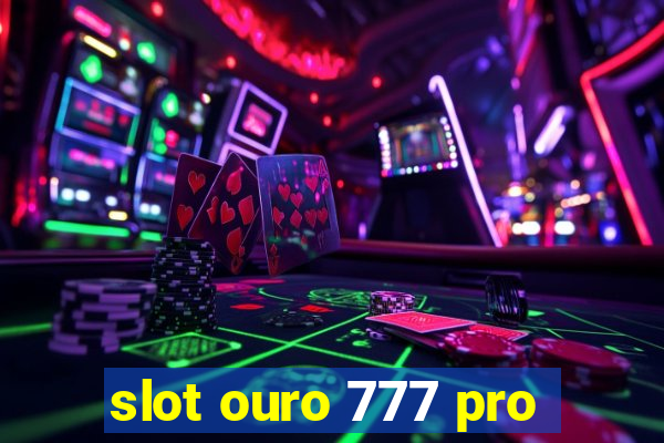 slot ouro 777 pro