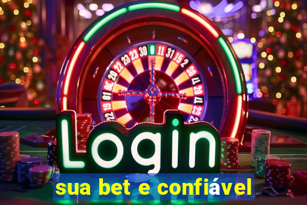 sua bet e confiável