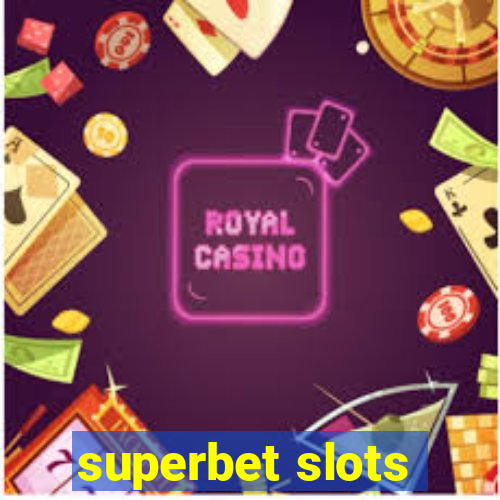 superbet slots