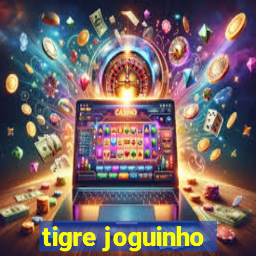 tigre joguinho