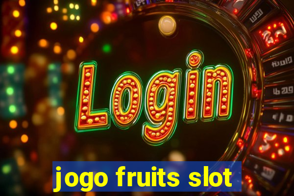 jogo fruits slot