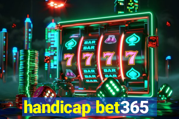 handicap bet365