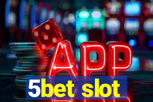 5bet slot