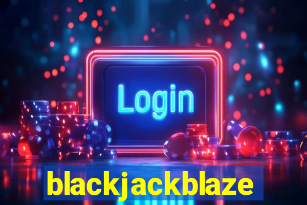 blackjackblaze