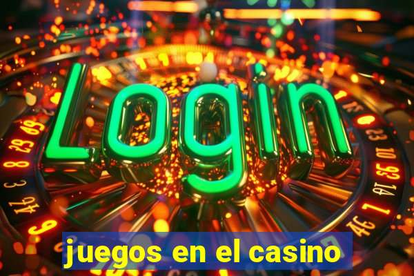 juegos en el casino