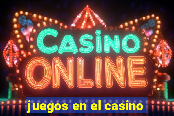 juegos en el casino