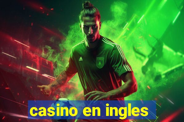 casino en ingles