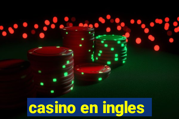 casino en ingles