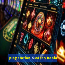 playstation 5 casas bahia