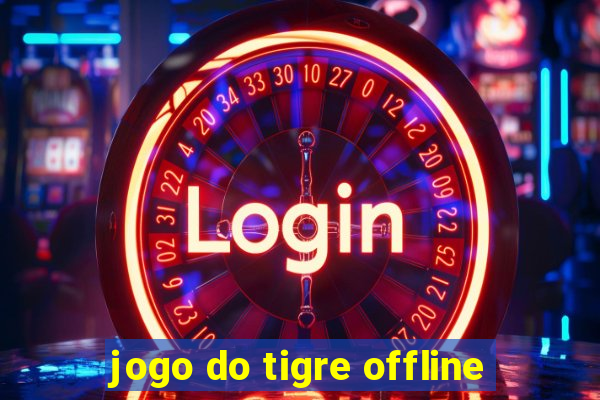 jogo do tigre offline