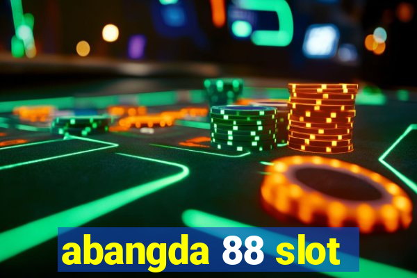 abangda 88 slot