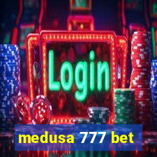 medusa 777 bet