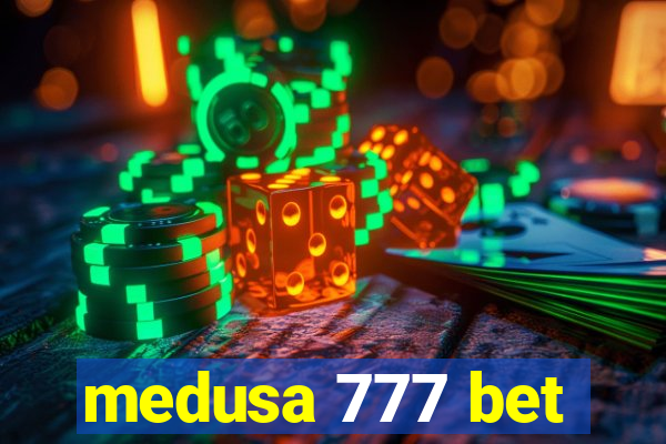 medusa 777 bet