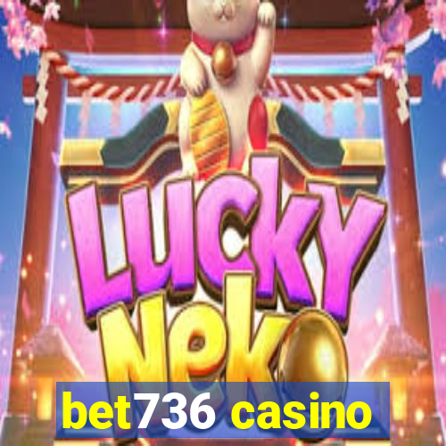 bet736 casino