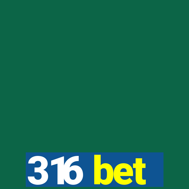 316 bet