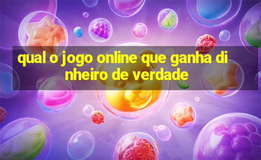 qual o jogo online que ganha dinheiro de verdade