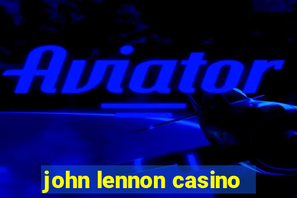 john lennon casino