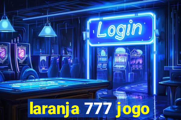 laranja 777 jogo