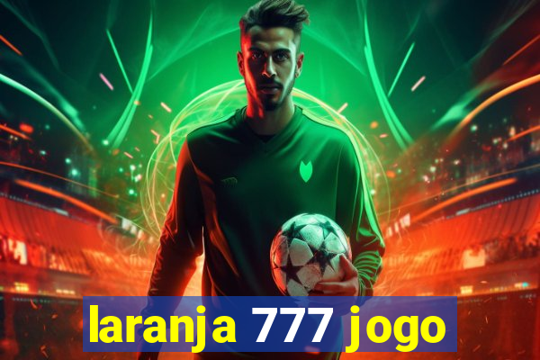 laranja 777 jogo