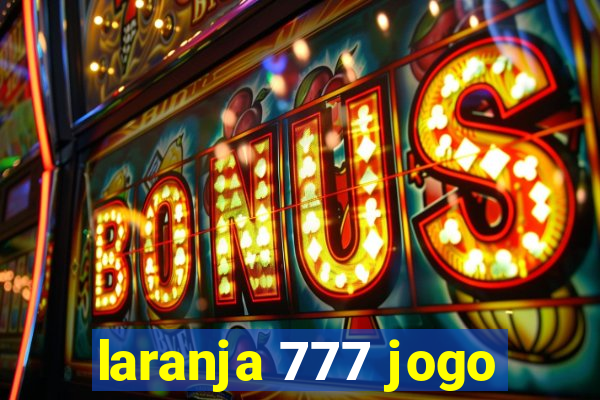 laranja 777 jogo